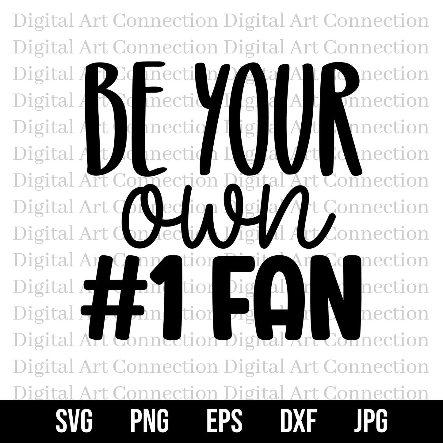 Be Your Own #1 Fan SVG