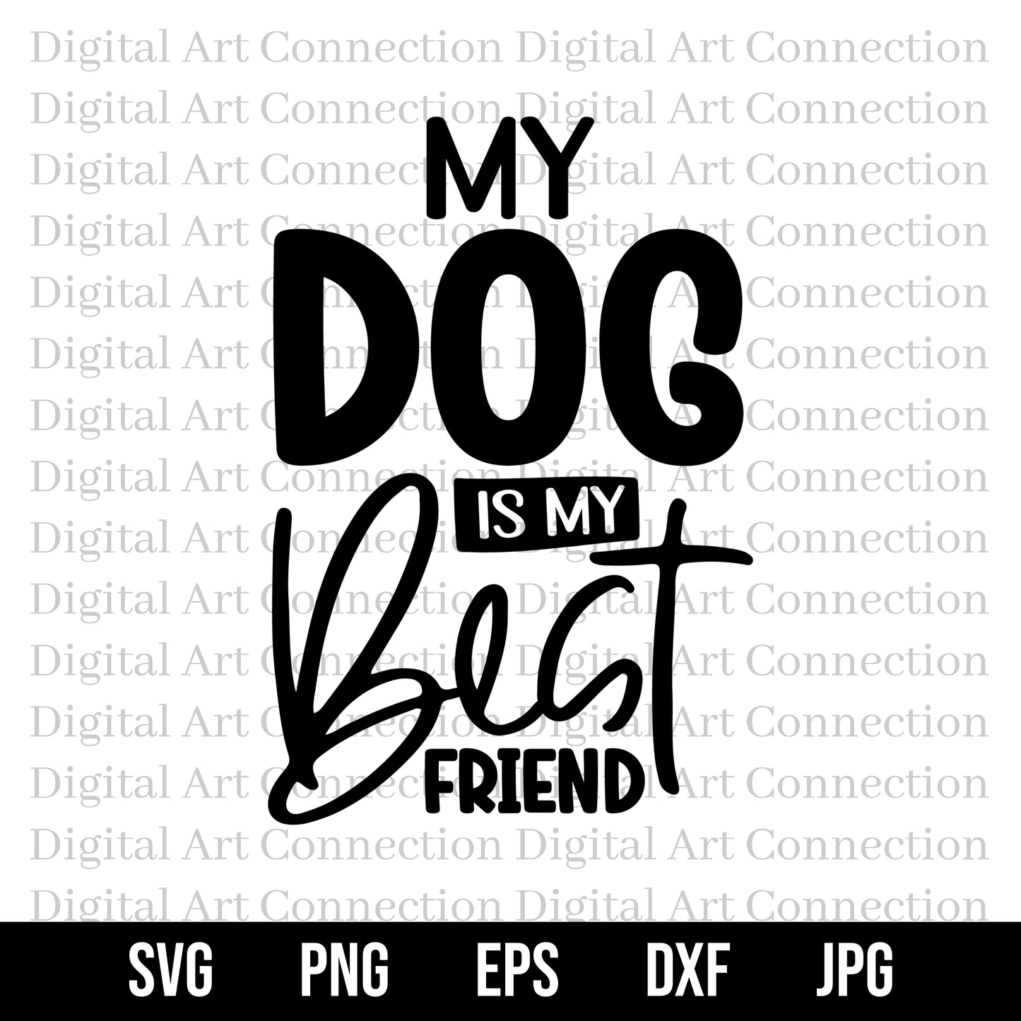 My Dog Is My Best Friend SVG