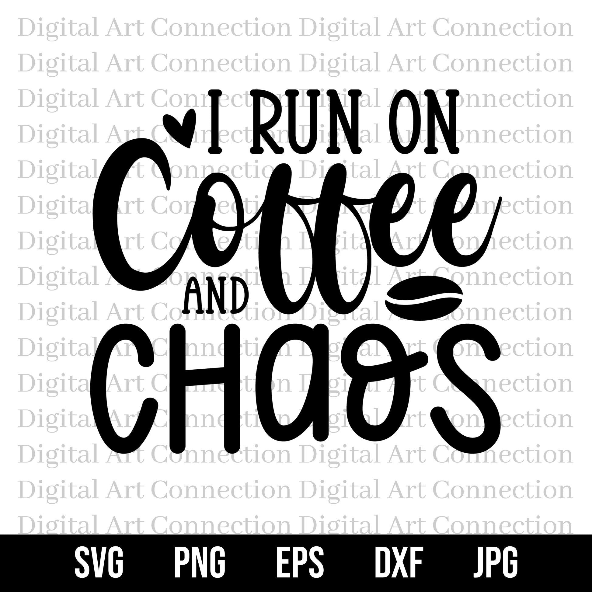 I Run on Coffee and Chaos SVG