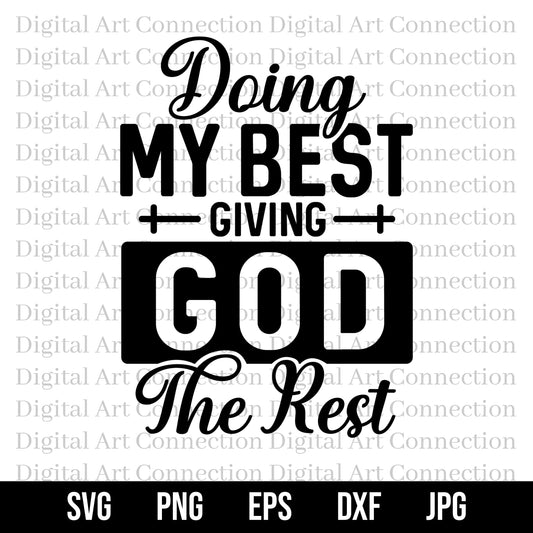 Doing My Best Giving God The Rest SVG