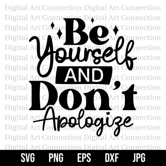 Be Yourself and Don't Apologize SVG