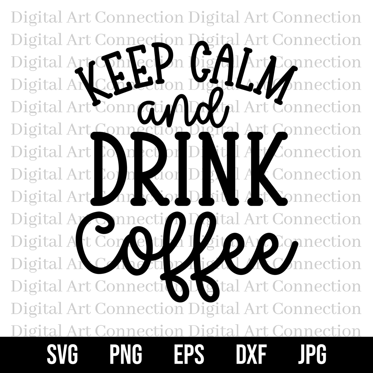 Keep Calm and Drink Coffee SVG