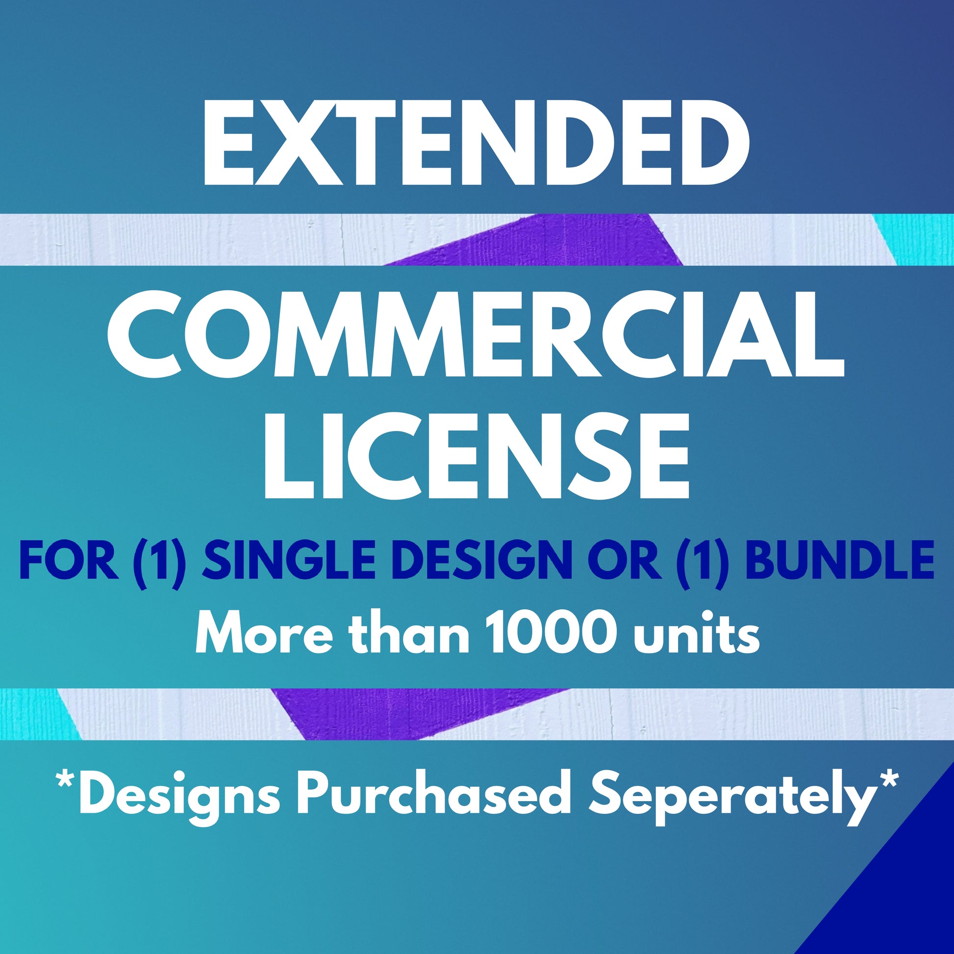 Extended Commercial License For 1 Single Design or 1 Single Bundle (Selling More Than 1000 Units) (Not a Print on Demand License)