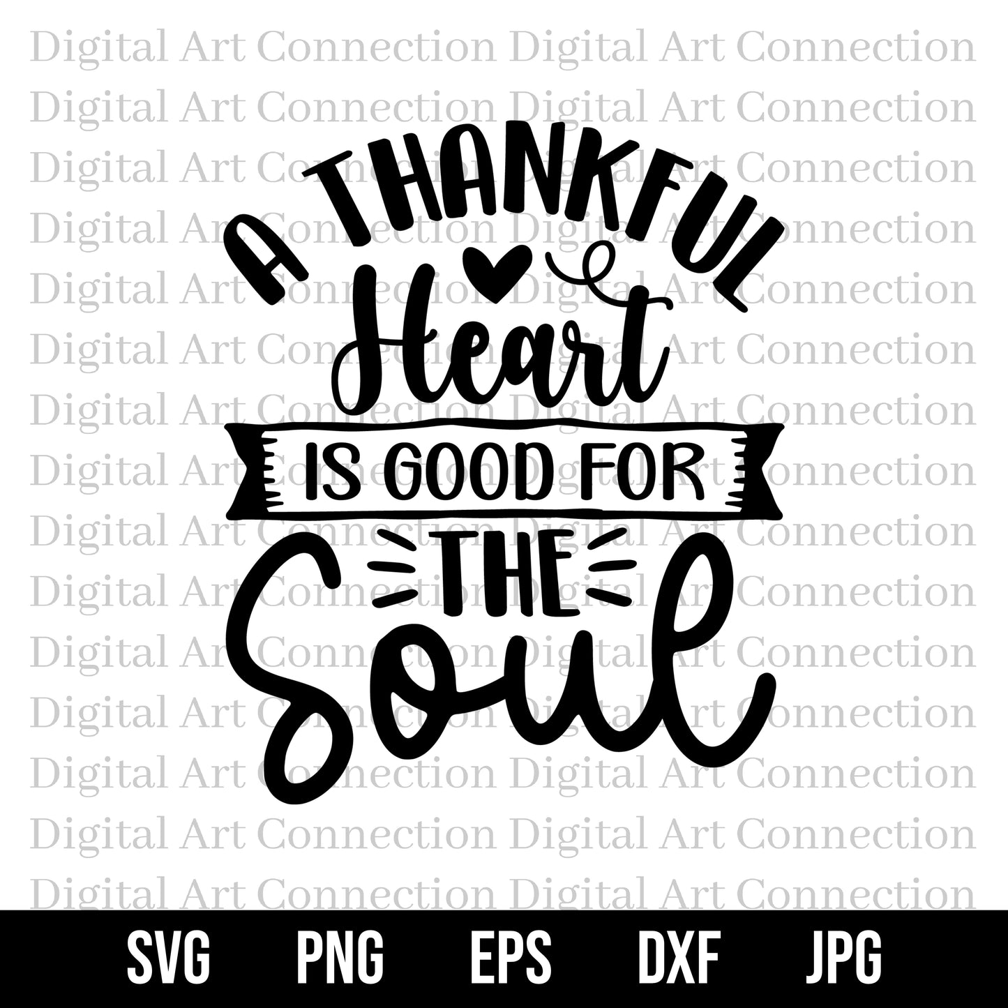 A Thankful Heart Is Good For The Soul SVG