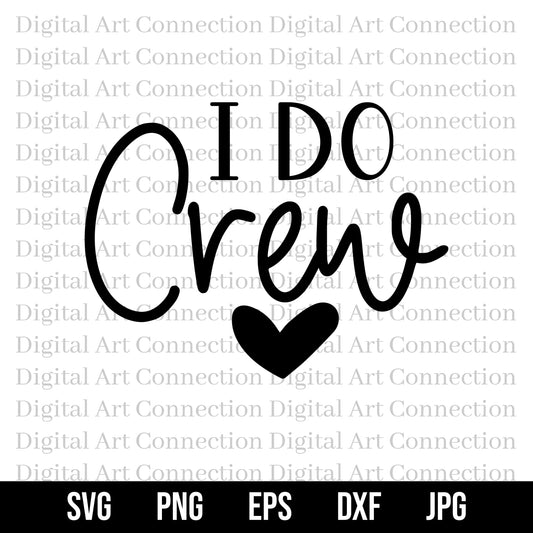 I Do Crew SVG