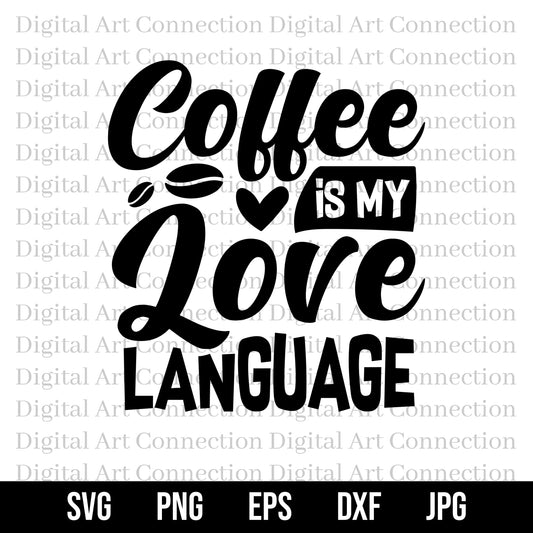 Coffee Is My Love Language SVG