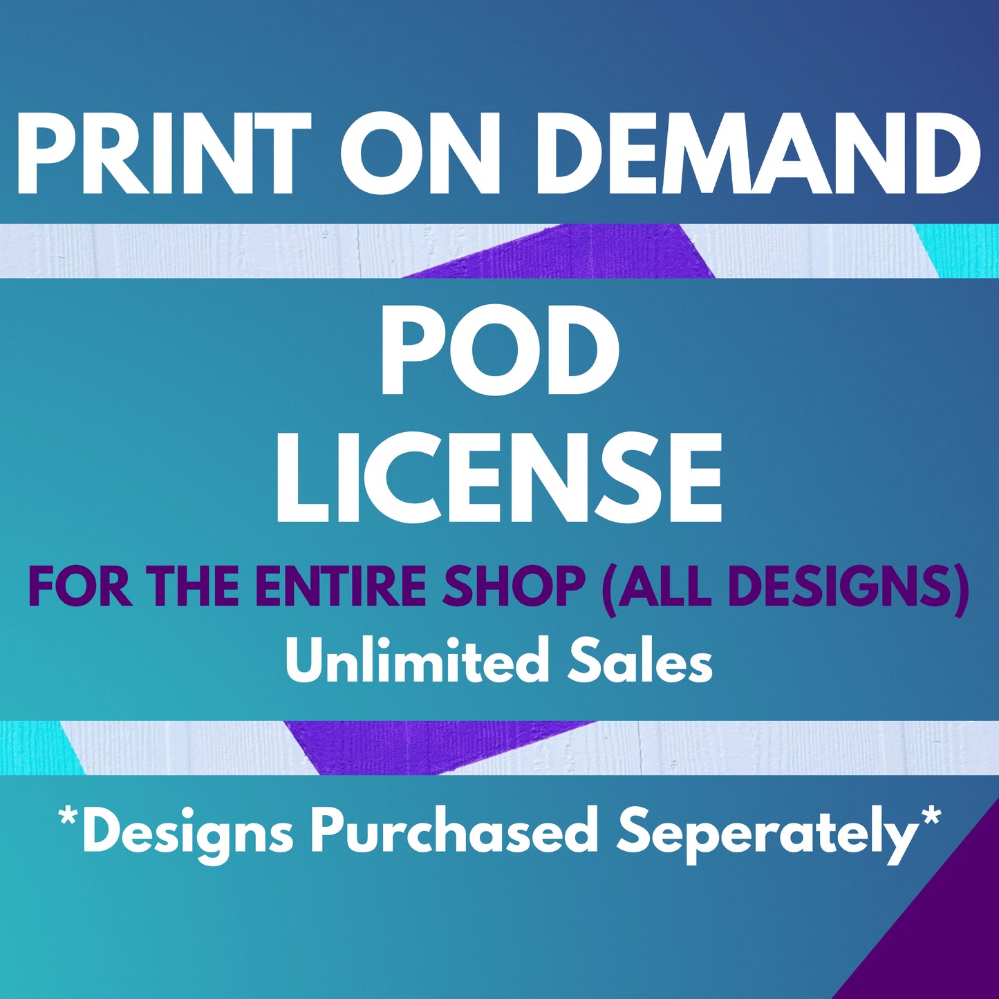 Print on Demand POD License For Entire Shop (All Designs) (Unlimited Sales)