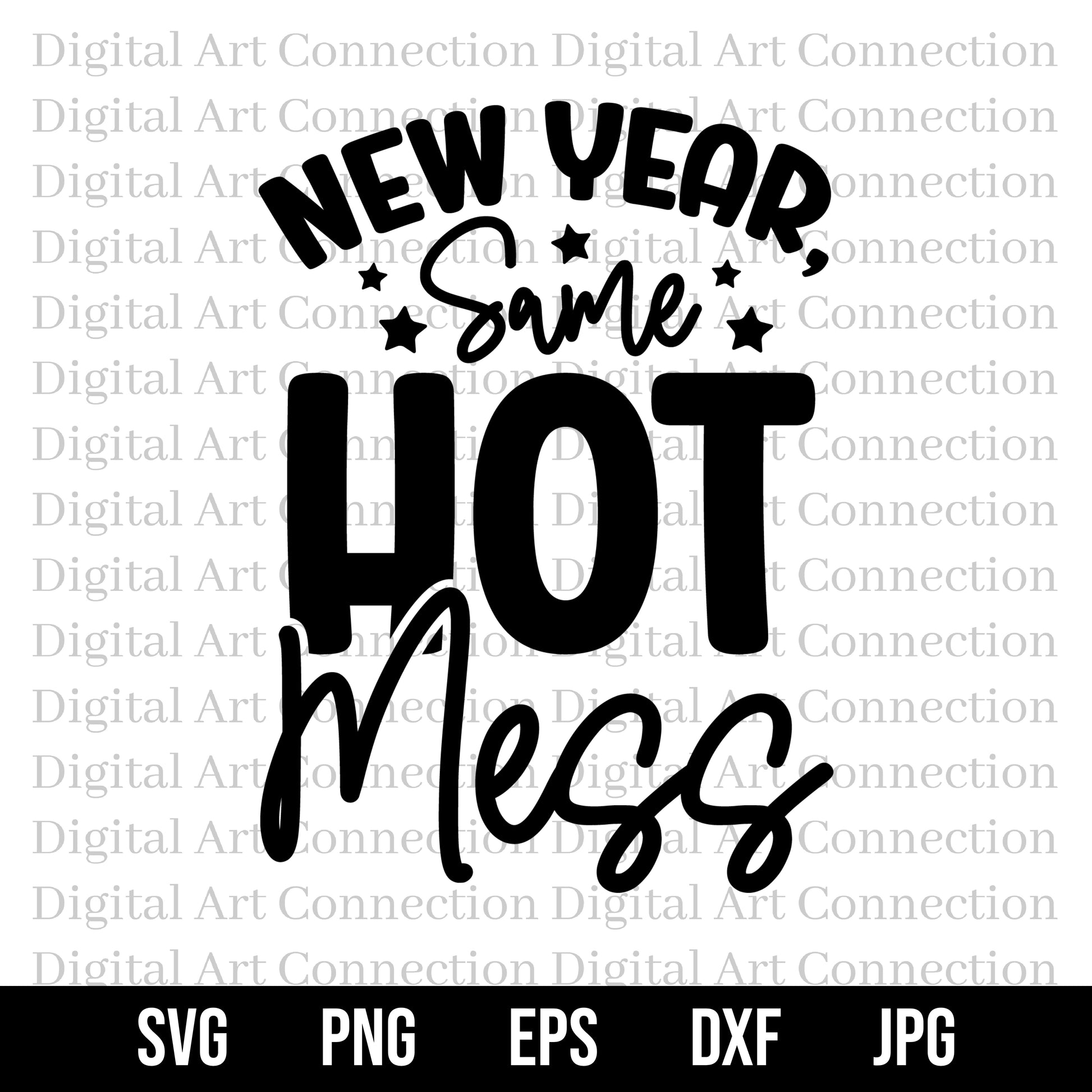 New Year Same Hot Mess SVG