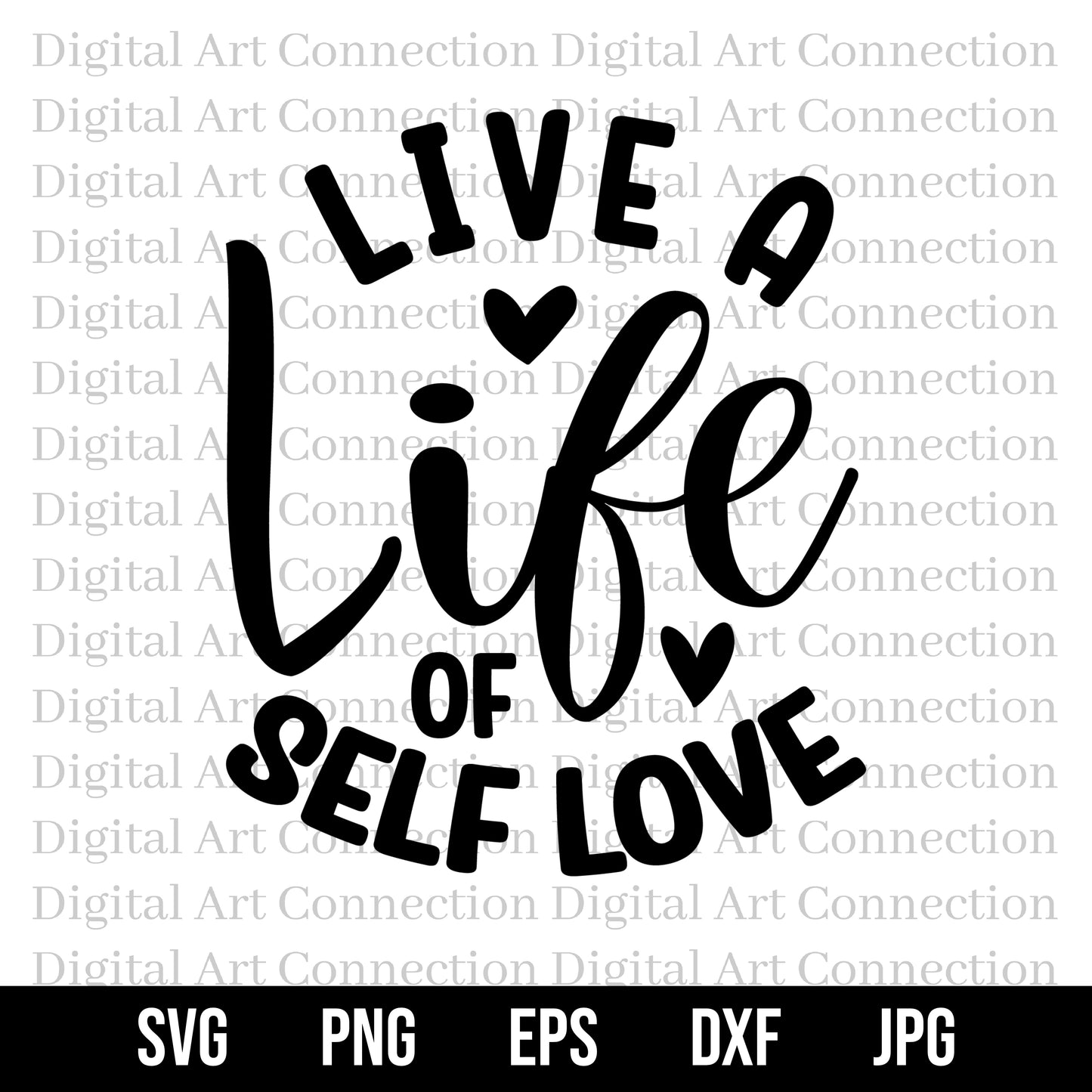 Live A Life of Self Love SVG