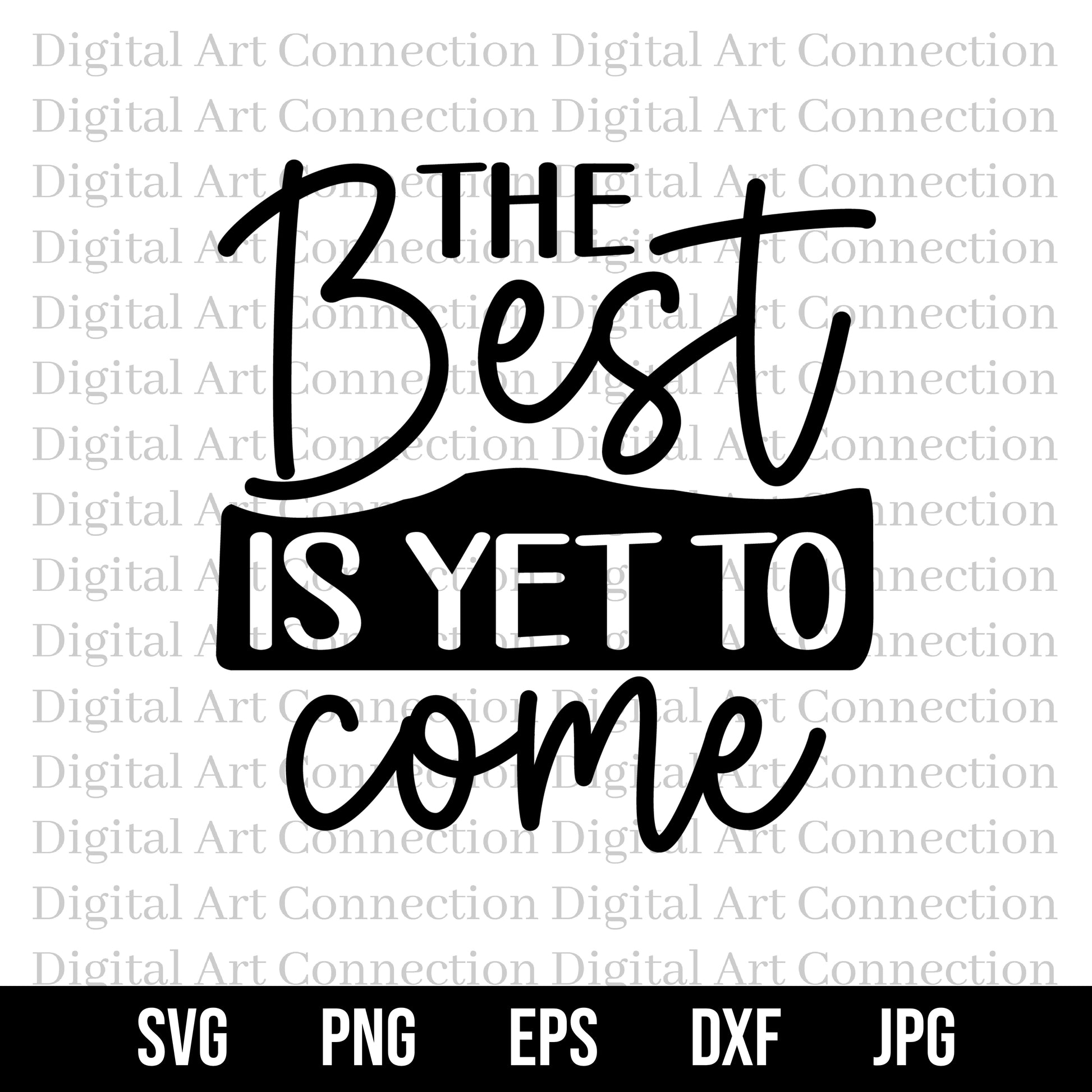 The Best Is Yet To Come SVG