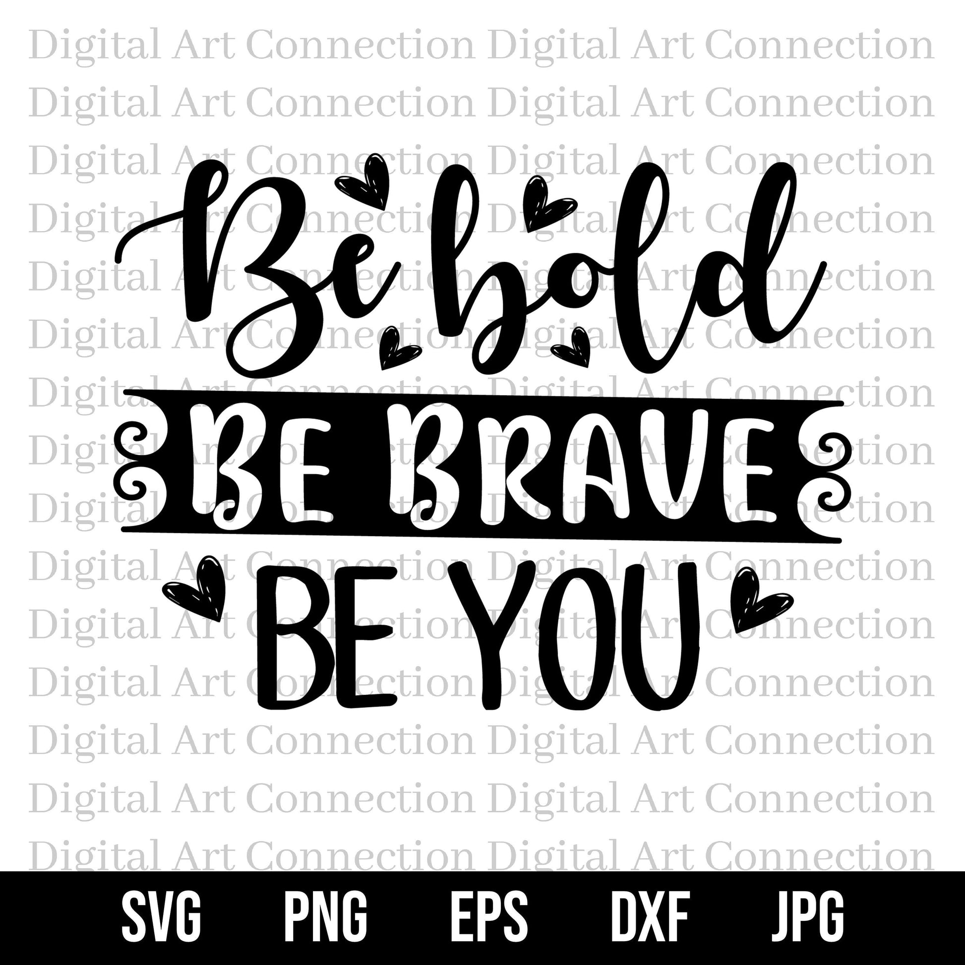 Be Bold Be Brave Be You SVG