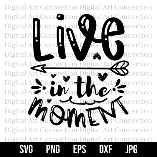 Live In The Moment SVG