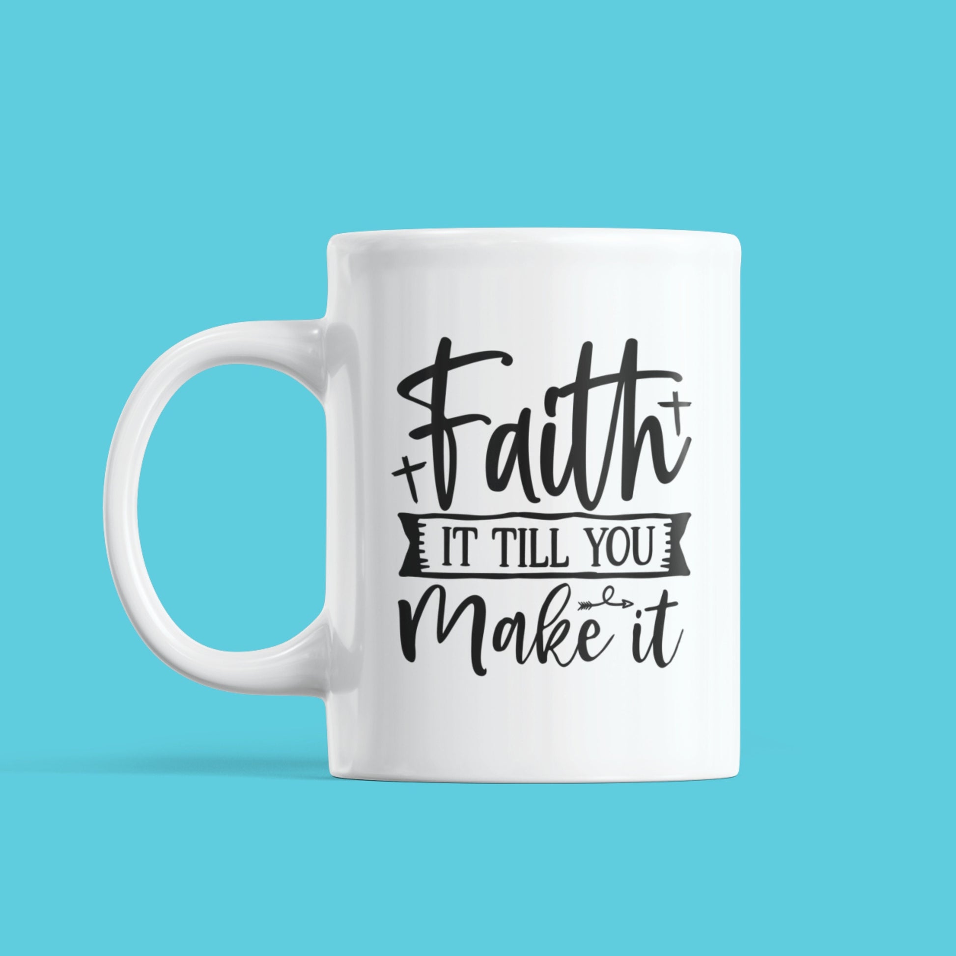 Faith It Till You Make It SVG