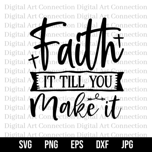 Faith It Till You Make It SVG