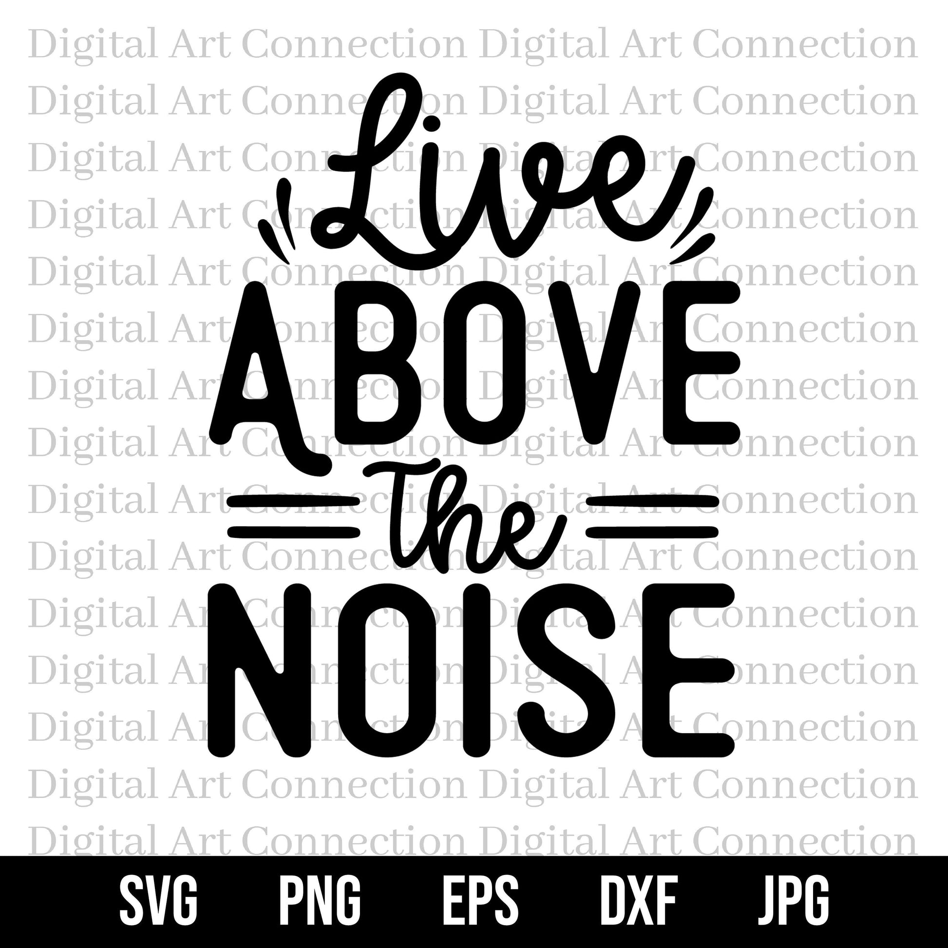 Live Above The Noise SVG