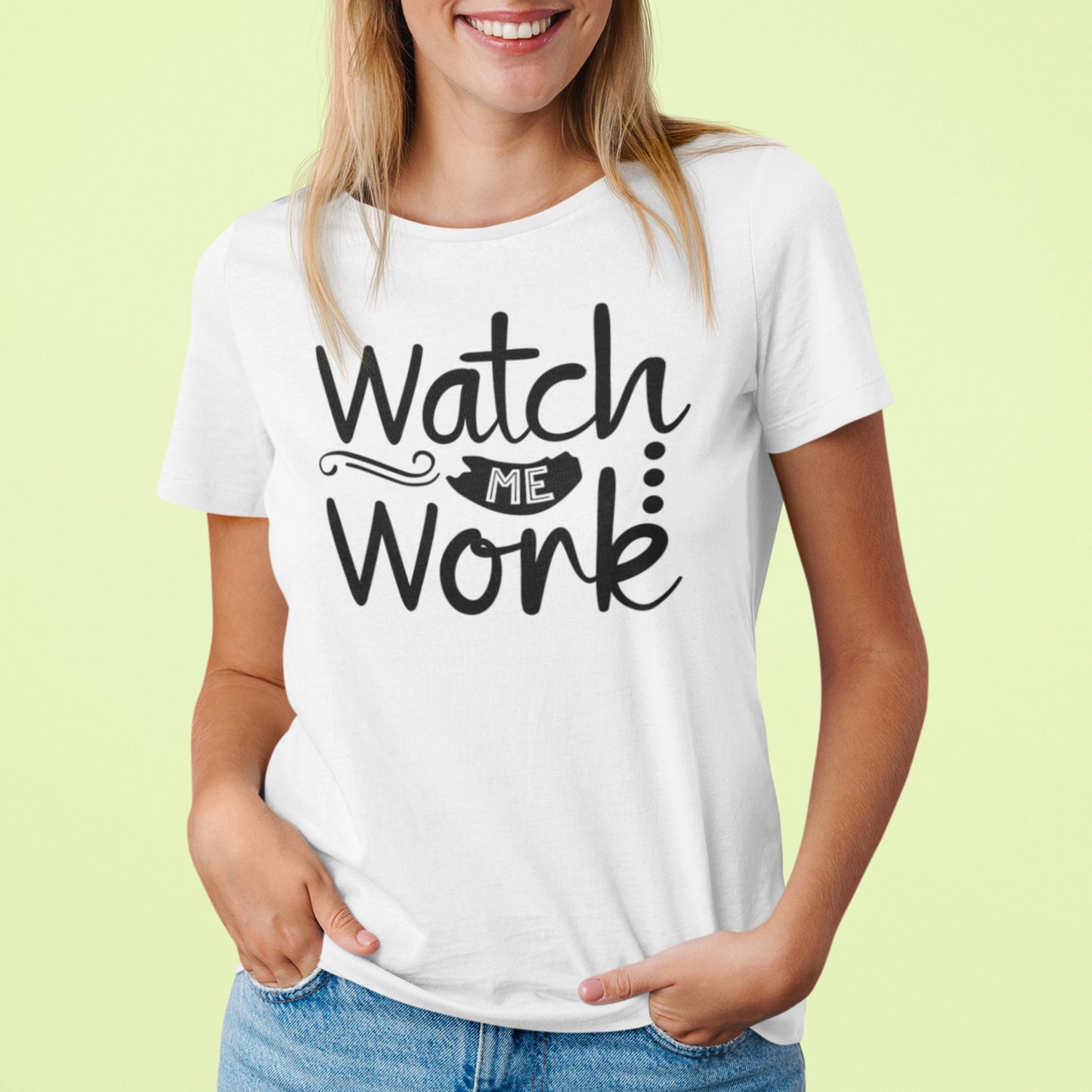 Watch Me Work SVG