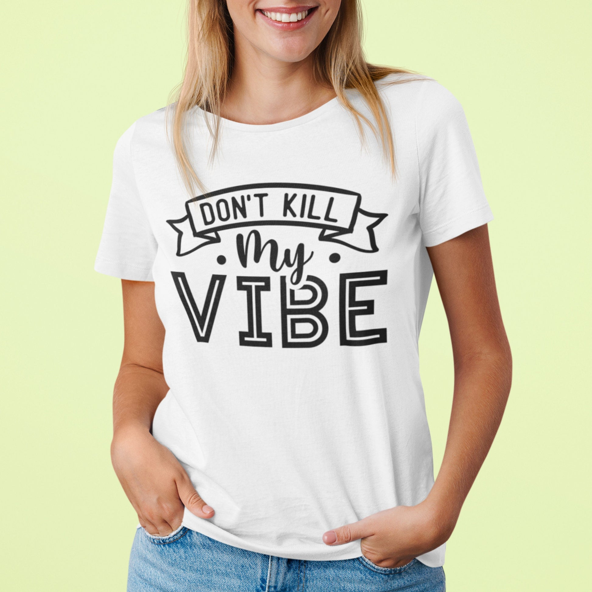 Don't Kill My Vibe SVG