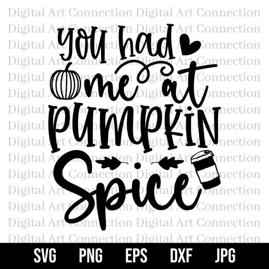 You Had Me At Pumpkin Spice SVG