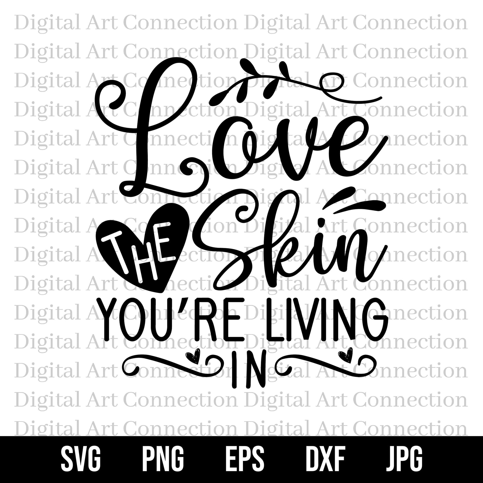 Love The Skin You're Living In SVG