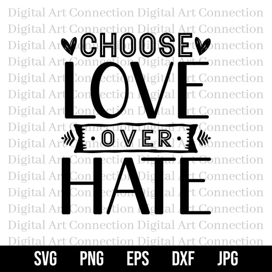 Choose Love Over Hate SVG