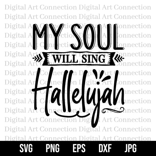 My Soul Will Sing Hallelujah SVG