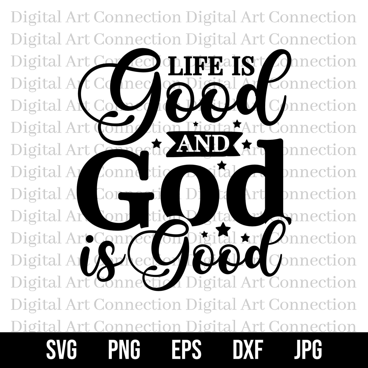 Life Is Good and God Is Good SVG