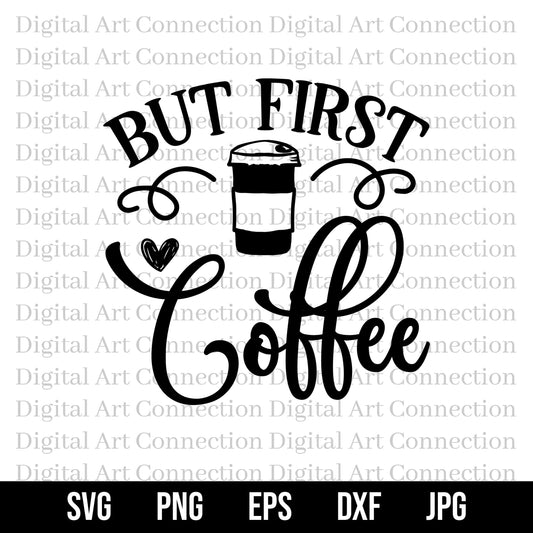 But First Coffee SVG