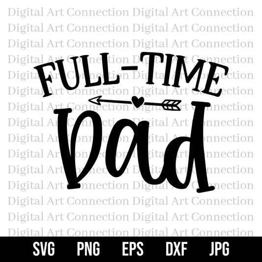 Full Time Dad SVG