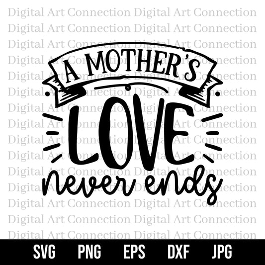 A Mother's Love Never Ends SVG