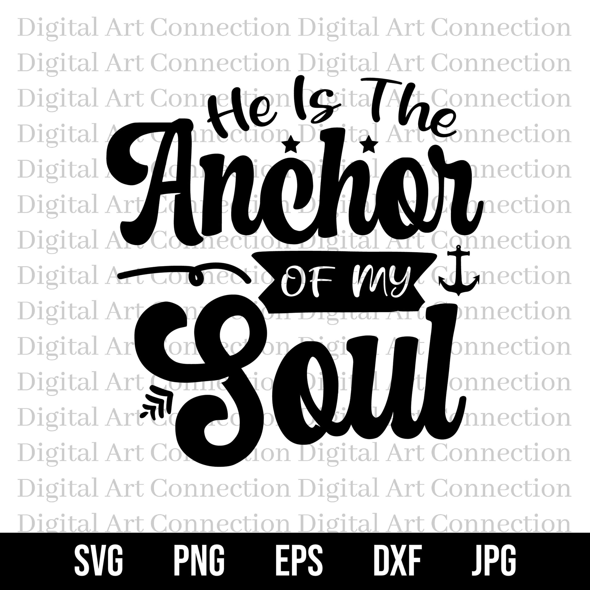 He Is the Anchor Of My Soul SVG