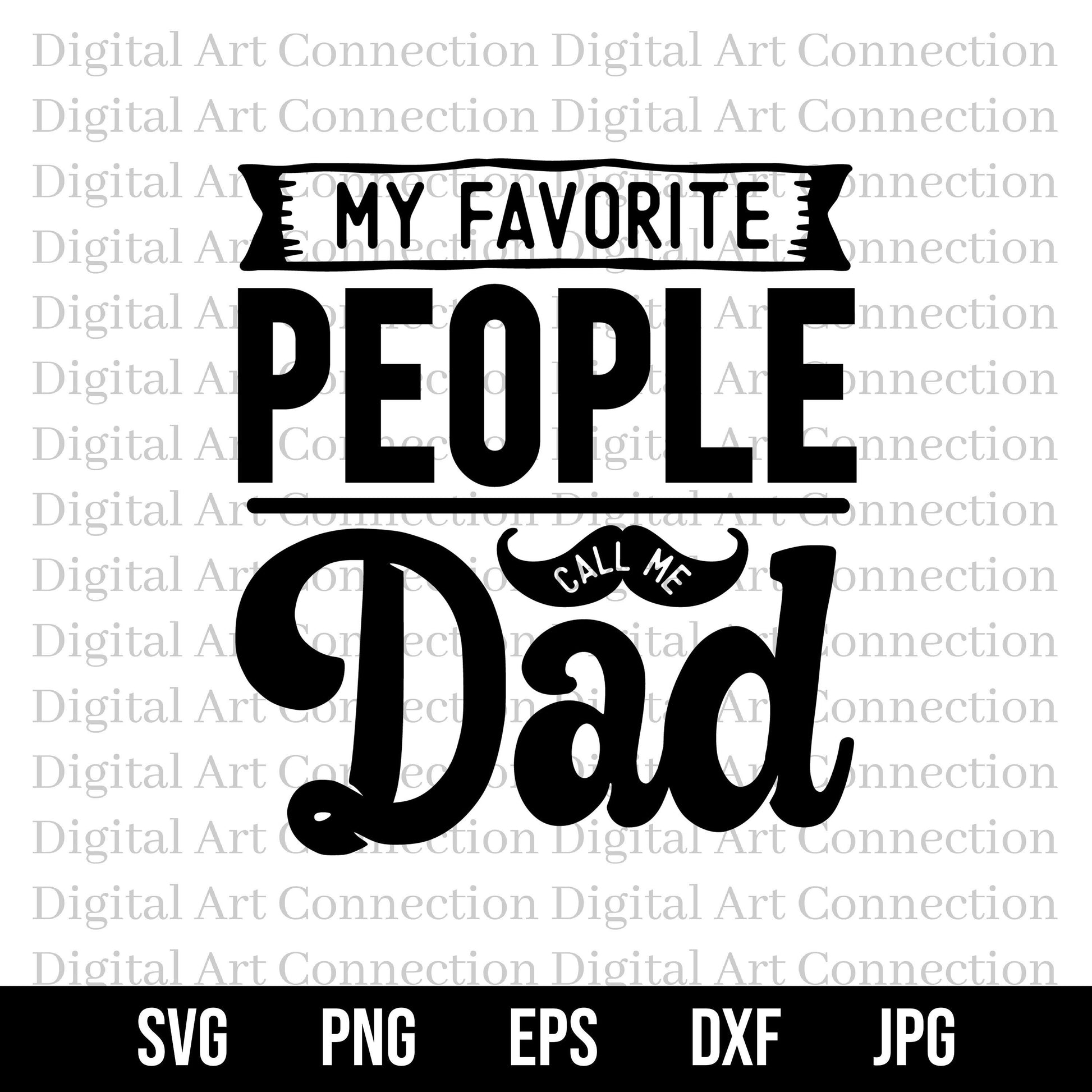 My Favorite People Call Me Dad SVG