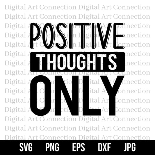 Positive Thoughts Only SVG