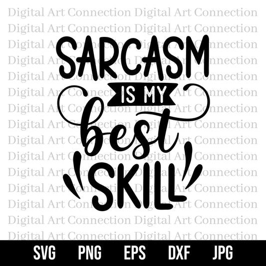 Sarcasm Is My Best Skill SVG