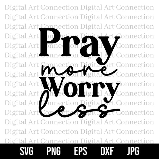 Pray More Worry Less SVG