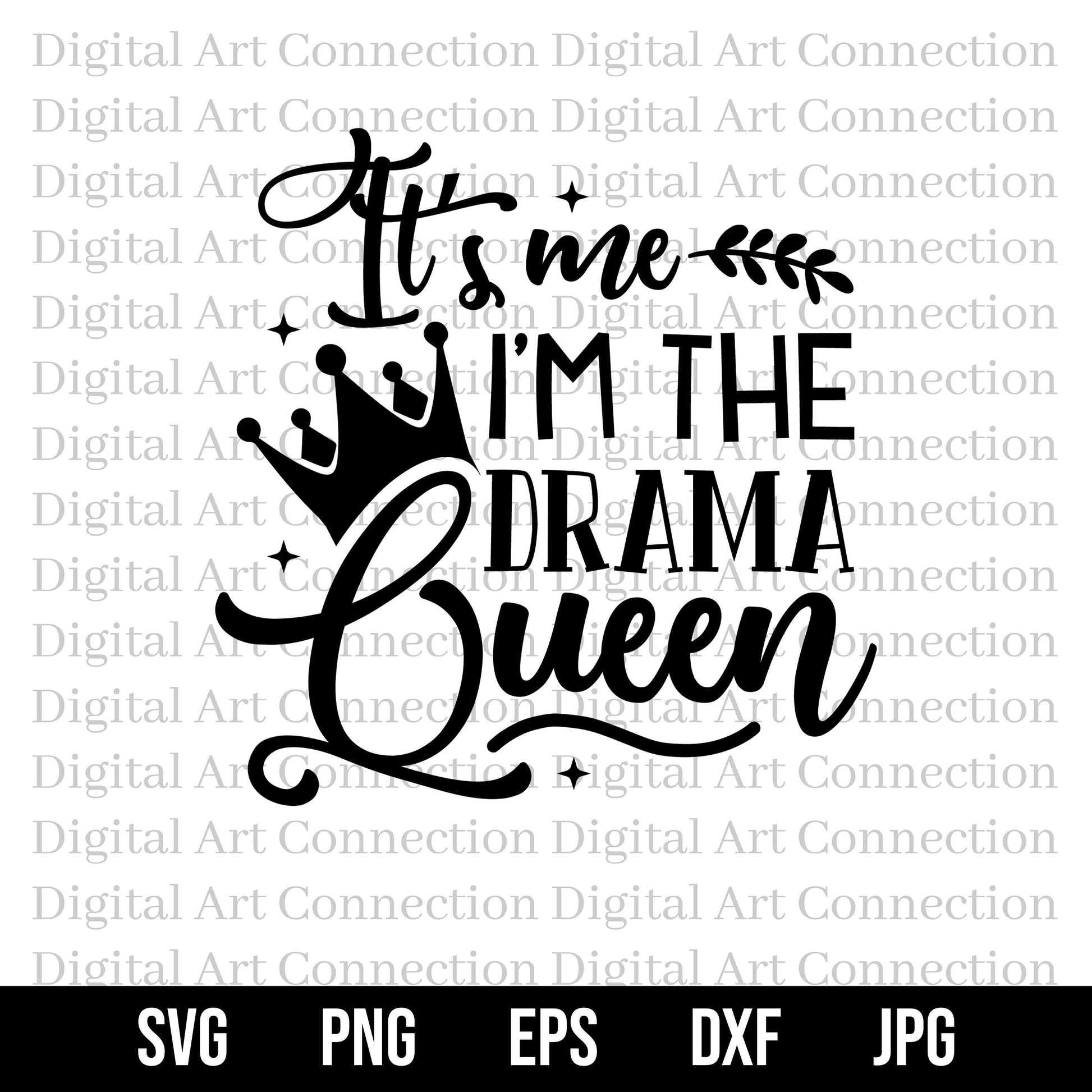 It's Me I'm The Drama Queen SVG