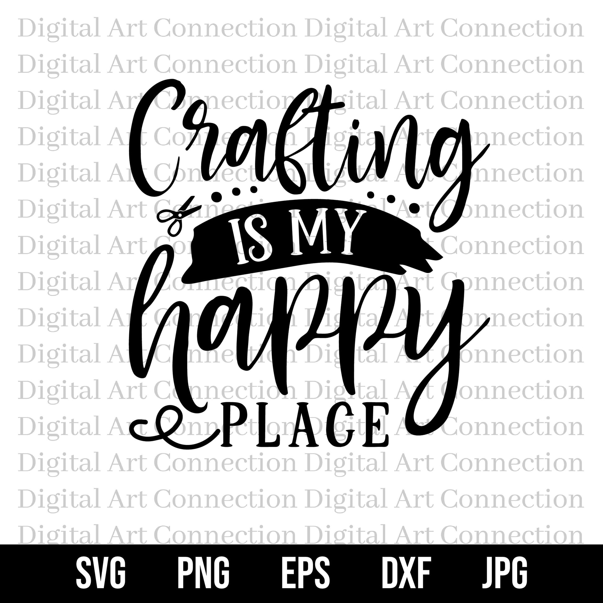 Crafting Is My Happy Place SVG