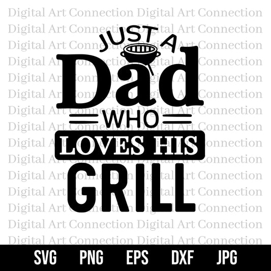 Just A Dad Who Loves His Grill SVG