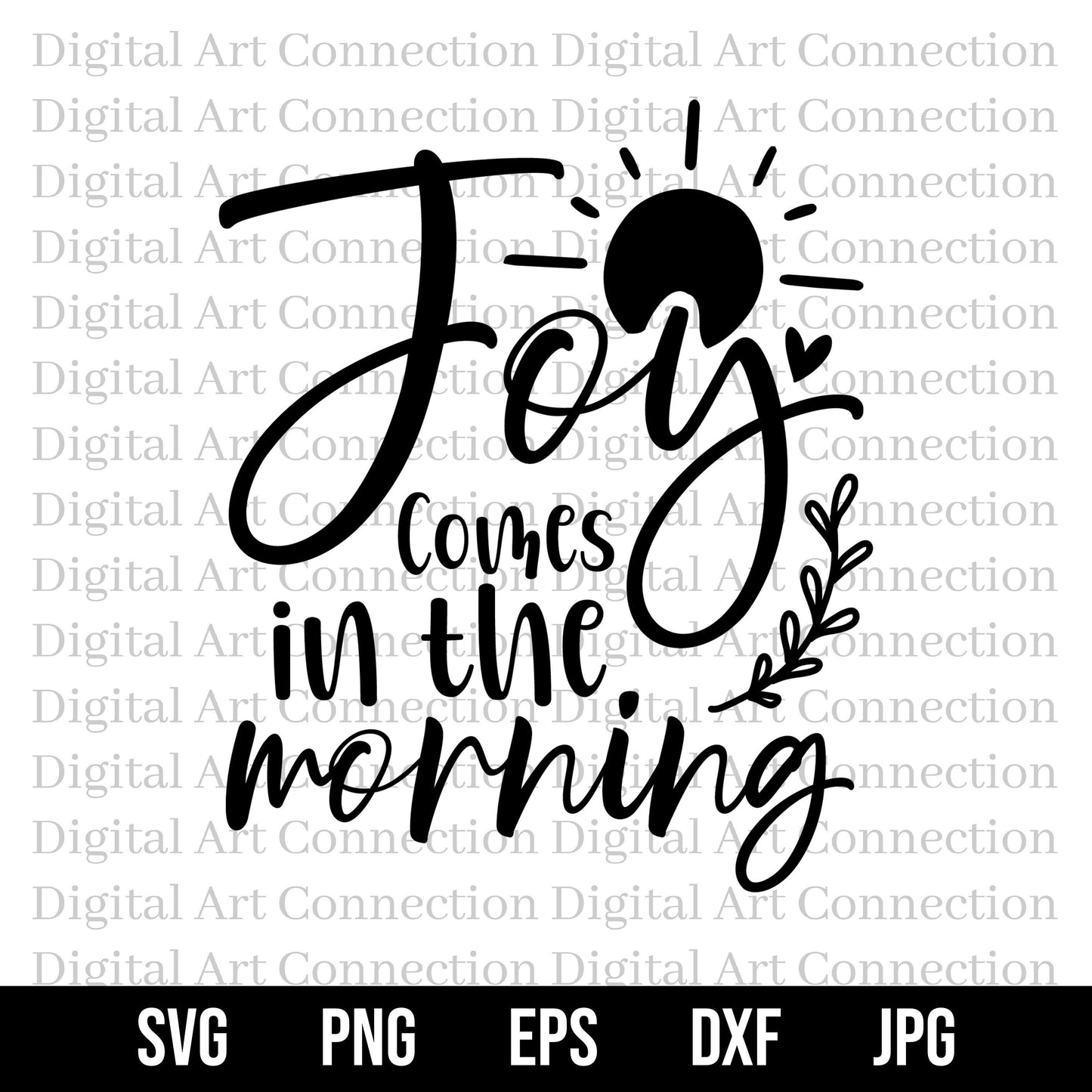 Joy Comes In The Morning SVG