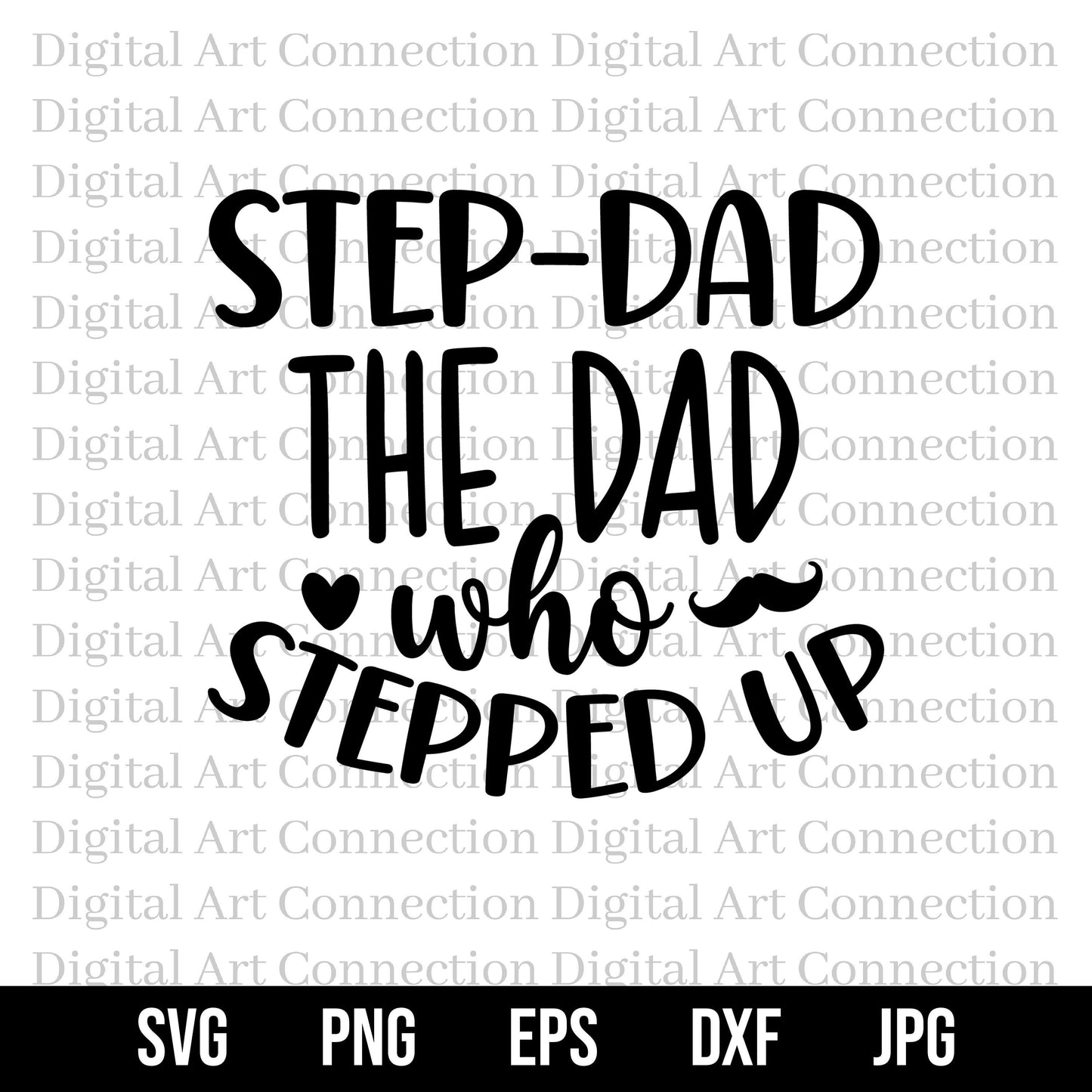 Step-Dad The Dad Who Stepped Up SVG