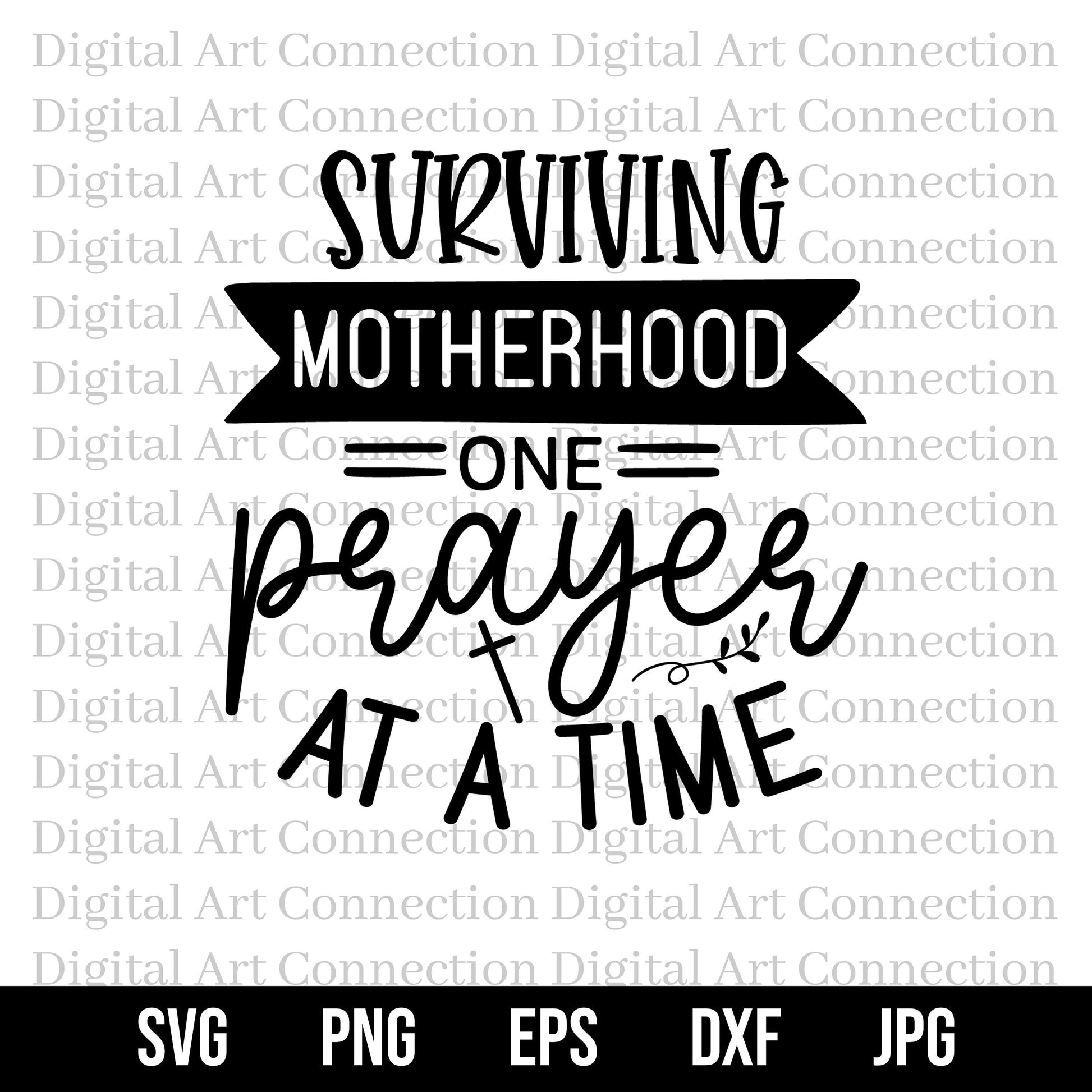 Surviving Motherhood One Prayer At A Time SVG