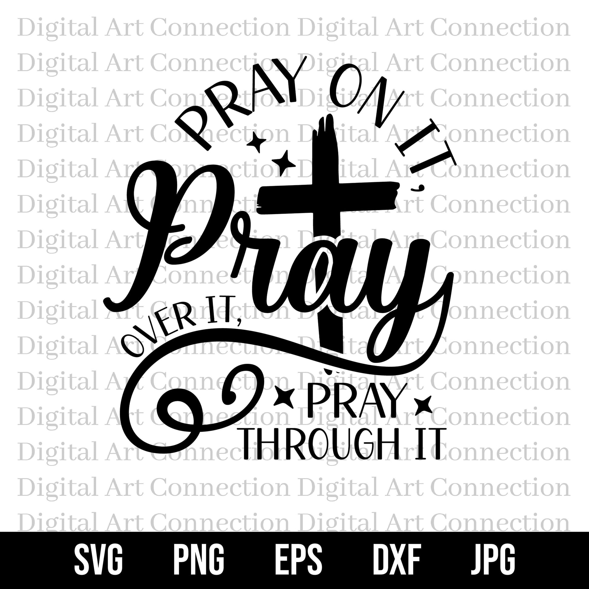 Pray On It Pray Over It Pray Through It SVG