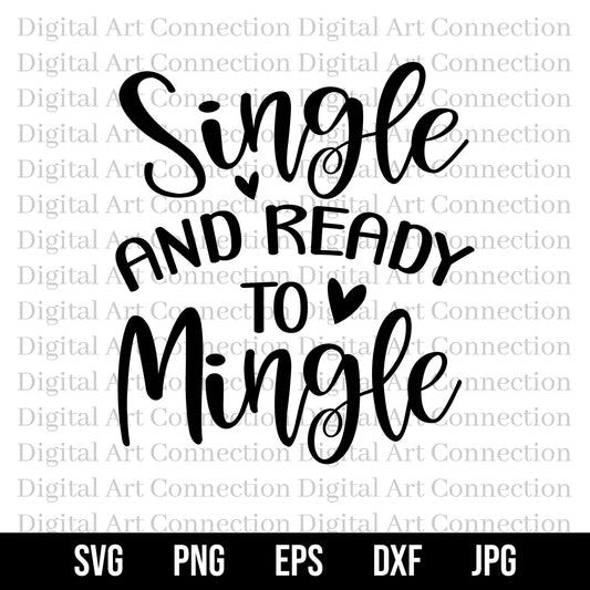 Single and Ready to Mingle SVG